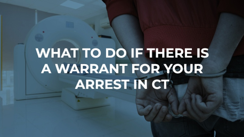 Warrant for Your Arrest in CT
