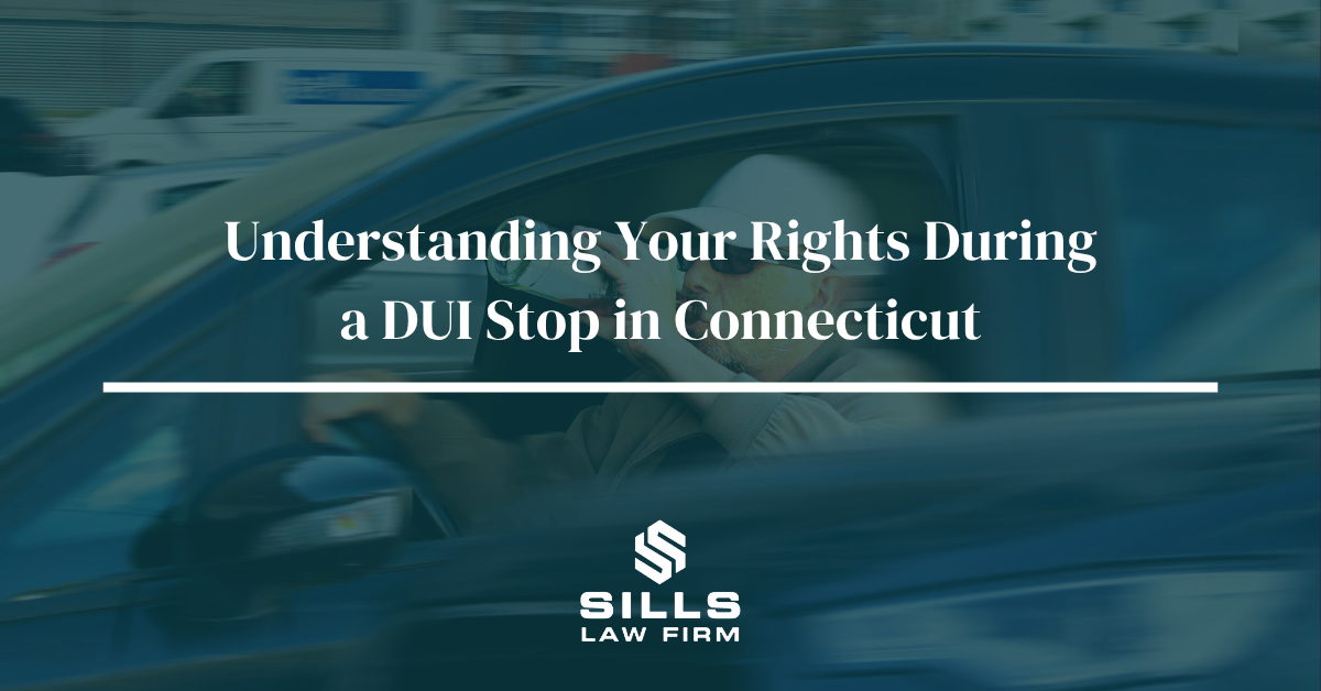 Understanding Your Rights During a DUI Stop in Connecticut