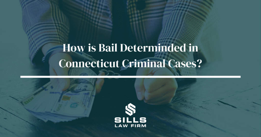 How Bail Is Determined in Connecticut CT Criminal Defense Lawyers