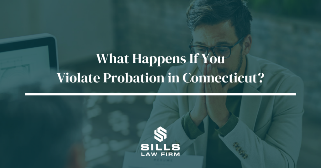 Probation Violation Consequences | The Sills Law Firm
