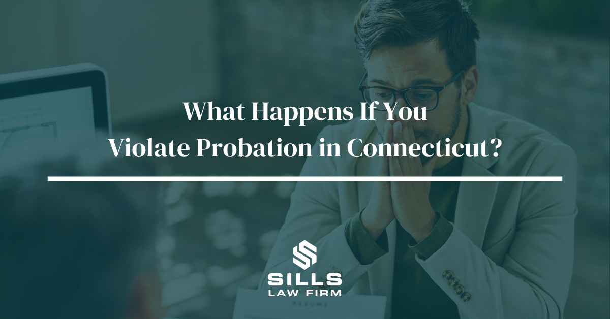 Probation Violation Consequences | The Sills Law Firm
